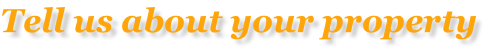 Tell us about your property